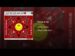 Jordan Carter - Throw It Up